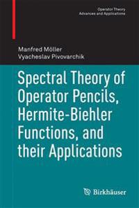 Spectral Theory of Operator Pencils, Hermite-biehler Functions, and Their Applications