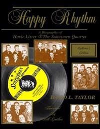 Happy Rhythm: A Biography of Hovie Lister & the Statesmen Quartet
