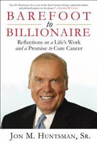 Barefoot to Billionaire: Reflections on a Life's Work and a Promise to Cure Cancer