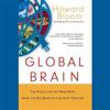 Global Brain Lib/E: The Evolution of Mass Mind from the Big Bang to the 21st Century