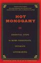 Hot Monogamy: Essential Steps to More Passionate, Intimate Lovemaking