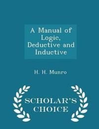 A Manual of Logic, Deductive and Inductive - Scholar's Choice Edition