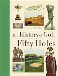 History of Golf in Fifty Holes