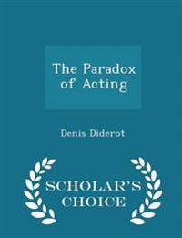 The Paradox of Acting - Scholar's Choice Edition
