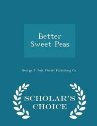 Better Sweet Peas - Scholar's Choice Edition