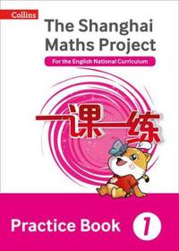 The Shanghai Maths Project Practice Book Year 1