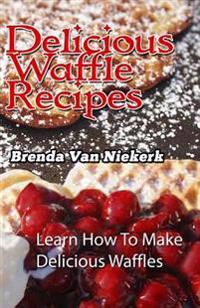 Delicious Waffle Recipes