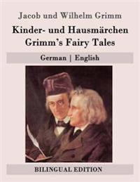 Kinder- Und Hausmarchen / Grimm's Fairy Tales: German - English