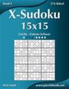 X-Sudoku 15x15 - Leicht bis Extrem Schwer - Band 4 - 276 Rätsel