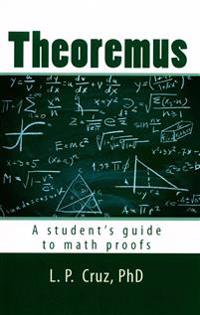Theoremus: A Student's Guide to Math Proofs