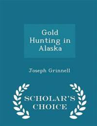 Gold Hunting in Alaska - Scholar's Choice Edition