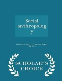 Social Anthropology - Scholar's Choice Edition