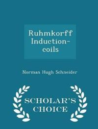 Ruhmkorff Induction-Coils - Scholar's Choice Edition