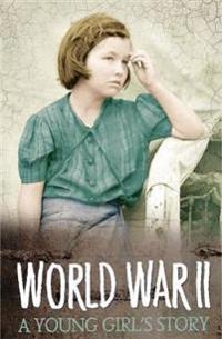 WWII: A Young Girl's Story