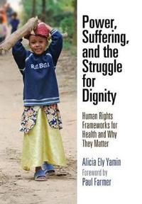 Power, Suffering, and the Struggle for Dignity