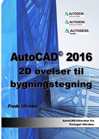 AutoCAD 2016 - 2D øvelser til bygningstegning