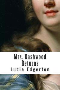 Mrs. Dashwood Returns: A Continuation of Jane Austen's 