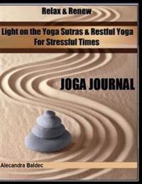 Relax & Renew: Light on the Yoga Sutras & Restful Yoga for Stressful Times: Yoga Journal