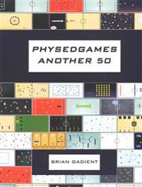 Physedgames Another 50: Even More Quality Primary Physical Education Games with Simple Ready-To-Use Instructions