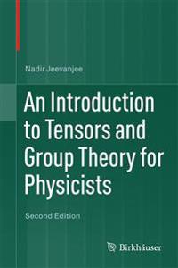 Introduction to Tensors & Group Theory For Physicists