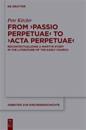 From ‘Passio Perpetuae’ to ‘Acta Perpetuae’
