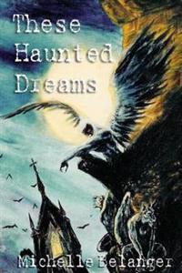 These Haunted Dreams
