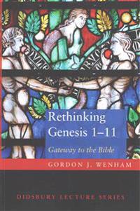 Rethinking Genesis 1-11