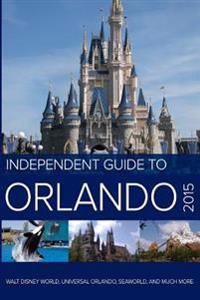 The Independent Guide to Orlando (Florida) 2015