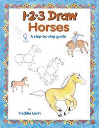 1-2-3 Draw Horses: A Step-By-Step Guide