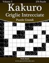 Kakuro Griglie Intrecciate Puzzle Grandi - Volume 5 - 270 Puzzle
