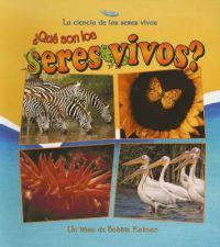 Que Son Los Seres Vivos? / What is a Living Thing?