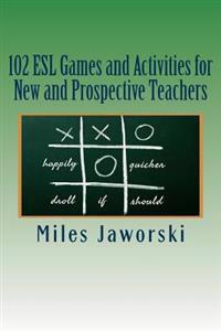 102 ESL Games and Activities for New and Prospective Teachers