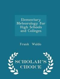 Elementary Meteorology for High Schools and Colleges - Scholar's Choice Edition