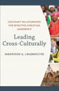 Leading Cross–Culturally – Covenant Relationships for Effective Christian Leadership