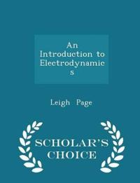 An Introduction to Electrodynamics - Scholar's Choice Edition
