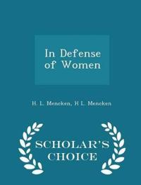 In Defense of Women - Scholar's Choice Edition