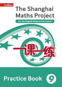 The Shanghai Maths Project Practice Book Year 9