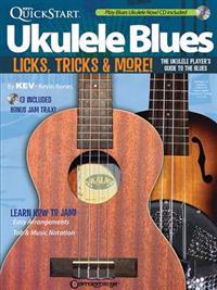 Kev's Quickstart Ukulele Blues Licks Tricks & More Uke