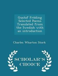Gustaf Froding Selected Poems Translated from the Swedish with an Introduction - Scholar's Choice Edition