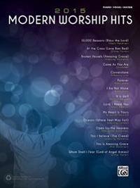 2015 Modern Worship Hits: Piano/Vocal/Guitar