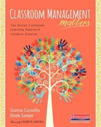 Classroom Management Matters: The Social--Emotional Learning Approach Children Deserve
