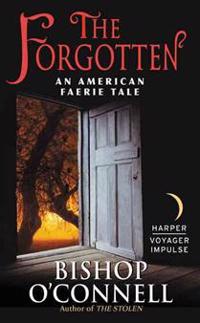 The Forgotten: An American Faerie Tale