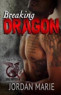 Breaking Dragon: Savage Brothers MC