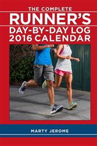 The Complete Runner's Day-By-Day Log Calendar