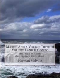 Mardi: And a Voyage Thither Volume I and II Combo: (Herman Melville Masterpiece Collection)