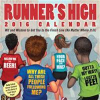 Runner's High Day-To-Day Calendar: Wit and Wisdom to Get You to the Finish Line (No Matter Where It Is)