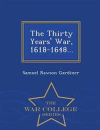 The Thirty Years' War, 1618-1648... - War College Series