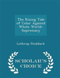 The Rising Tide of Color Against White World-Supremacy - Scholar's Choice Edition