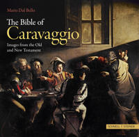 The Bible of Caravaggio: Images from the Old and New Testament