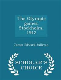 The Olympic Games, Stockholm, 1912 - Scholar's Choice Edition
